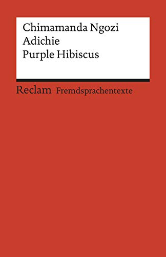 Purple Hibiscus: Englischer Text mit deutschen Worterklärungen. B2 (GER) (Reclams Universal-Bibliothek) von Reclam Philipp Jun.